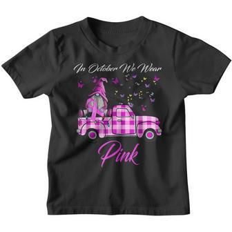 In October We Wear Pink Gnome Truck Breast Cancer Awareness Youth T-shirt - Thegiftio UK