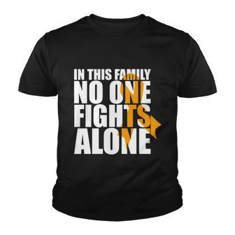 In This Family No One Fights Alonegiftchildhood Cancer Gift Youth T-shirt - Monsterry