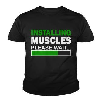Installing Muscles Please Wait Tshirt Youth T-shirt - Monsterry