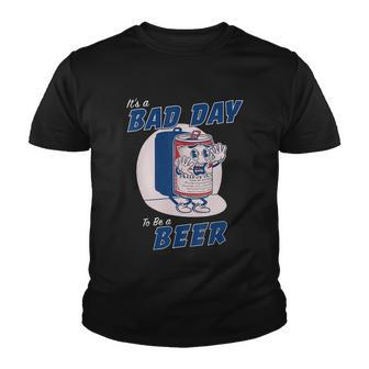 Its A Bad Day To Be A Beer Funny Drinking Beer Tshirt Youth T-shirt - Monsterry