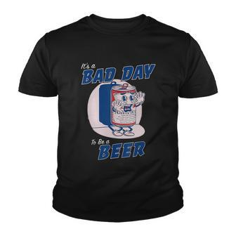Its A Bad Day To Be A Beer Funny Drinking Beer Youth T-shirt - Monsterry