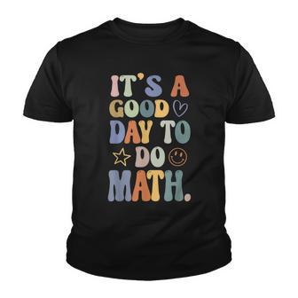 Its A Good Day To Do Math Math Lover Math Teacher Gift Youth T-shirt - Thegiftio UK
