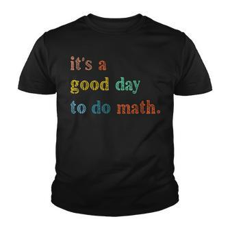 Its A Good Day To Do Math Teachers Back To School Youth T-shirt - Thegiftio UK