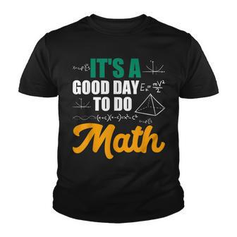 Its A Good Day To Do Math Youth T-shirt - Seseable