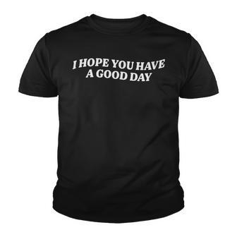 Its A Good Day To Have A Good Day Aesthetic Youth T-shirt - Thegiftio