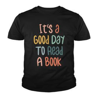 Its Good Day To Read Book Funny Library Reading Lovers Youth T-shirt - Seseable