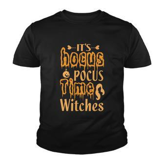 Its Hocus Time Witches Halloween Quote Youth T-shirt - Monsterry AU