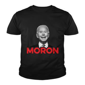 Joe Biden Is An Idiot And A Moron Antibiden 8676 Pro Usa Youth T-shirt - Monsterry DE