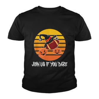Join Us If You Dare Halloween Quote V4 Youth T-shirt - Monsterry