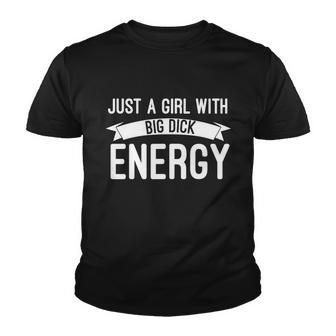 Just A Girl With Big Dick Energy Gift Youth T-shirt - Monsterry DE