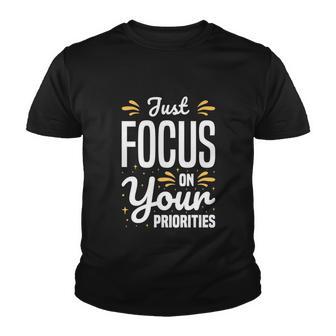 Just Focus On Your Priorities Youth T-shirt - Thegiftio UK