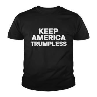Keep America Trumpless Meaningful Gift V4 Youth T-shirt - Monsterry DE