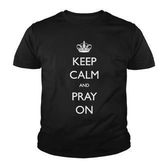 Keep Calm And Pray On Tshirt Youth T-shirt - Monsterry DE