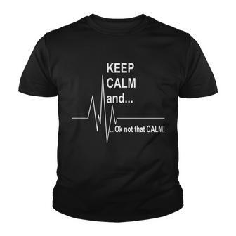 Keep Calm Ok Not That Calm Tshirt Youth T-shirt - Monsterry