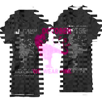 Kids In October We Wear Pink Breast Cancer Trex Dino Kids Youth T-shirt - Thegiftio