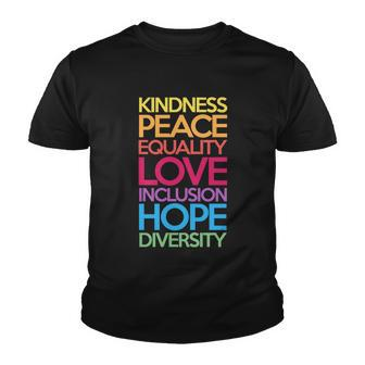Kindness Peace Equality Love Inclusion Hope Diversity Funny Gift Youth T-shirt - Monsterry UK