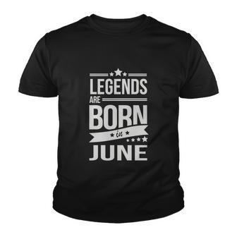 Legends Are Born In June Youth T-shirt - Monsterry AU
