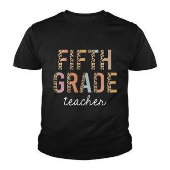 Leopard Fifth Grade Teacher Cute 5Th Grade Back To School Gift Youth T-shirt - Monsterry