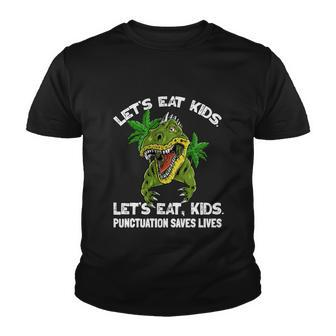 Lets Eat Kids Punctuation Saves Lives Teacher Funny Grammar Gift Youth T-shirt - Monsterry