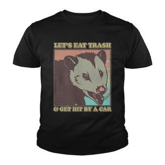 Lets Eat Trash And Get Hit By A Car Opossum Youth T-shirt - Monsterry UK