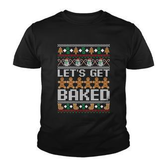 Lets Get Baked Ugly Christmas Gift Holiday Cookie Gift Youth T-shirt - Monsterry DE