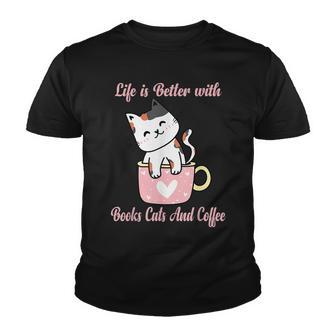 Life Is Better With Books Cats And Coffee Funny Gift Youth T-shirt - Thegiftio UK