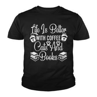 Life Is Better With Coffee Cats And Books Youth T-shirt - Thegiftio UK