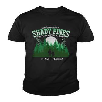 Live Laugh And Love At Shady Pines Retirement Home Miami Florida Youth T-shirt - Monsterry