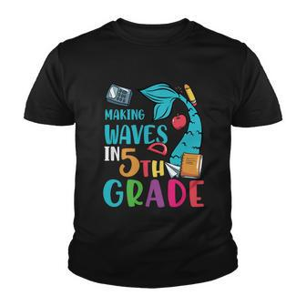 Making Waves In 5Th Grade Back To School First Day Of School Youth T-shirt - Monsterry