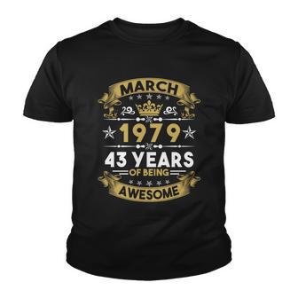 March 1979 43 Years Of Being Awesome Funny 43Rd Birthday Youth T-shirt - Monsterry