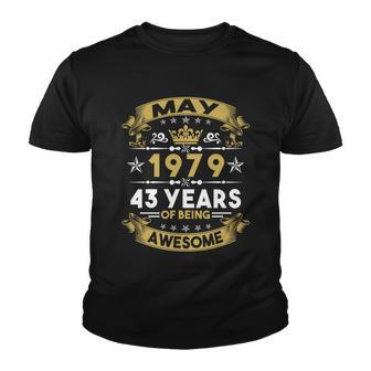 May 1979 43 Years Of Being Awesome Funny 43Rd Birthday Youth T-shirt - Monsterry