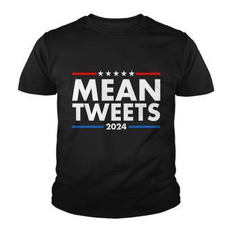 Mean Tweets Trump Election 2024 Tshirt Youth T-shirt - Monsterry CA