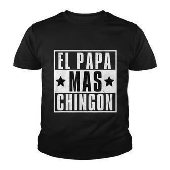 Mens El Papa Mas Chingon Funny Best Papi Mexican Dad Fathers Day Youth T-shirt - Monsterry AU