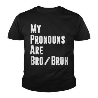Mens My Pronouns Are Bro Bruh Funny Politically Incorrect Quote Youth T-shirt - Thegiftio UK