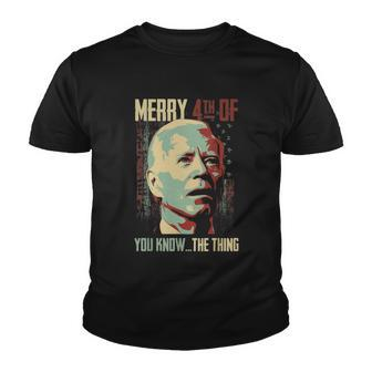 Merry 4Th Of You Know The Thing Memorial Happy 4Th July Youth T-shirt - Monsterry DE