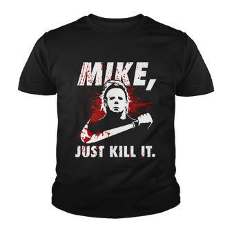 Mike Just Kill It Youth T-shirt - Monsterry AU
