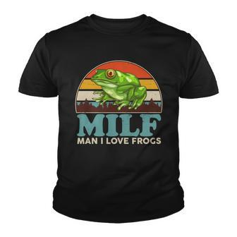 Milf Man I Love Frogs Tshirt Youth T-shirt - Monsterry
