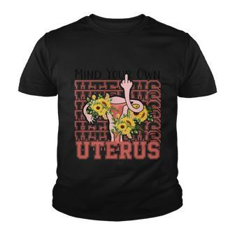 Mind You Own Uterus Floral 1973 Pro Roe Womens Rights Youth T-shirt - Monsterry AU