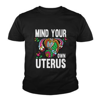 Mind Your Own Uterus Feminism Womens Pro Choice Gift Youth T-shirt - Monsterry CA