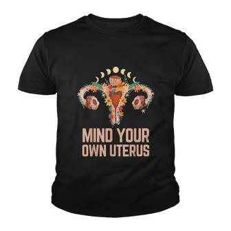 Mind Your Own Uterus Floral My Uterus My Choice V2 Youth T-shirt - Monsterry