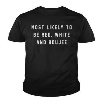 Most Likely To Be Red White And Boujee Apparel Youth T-shirt - Thegiftio UK