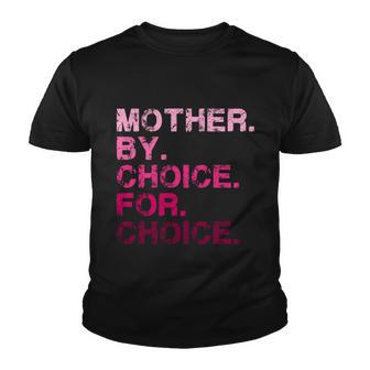 Mother By Choice For Choice Reproductive Right Pro Choice Gift Youth T-shirt - Monsterry AU