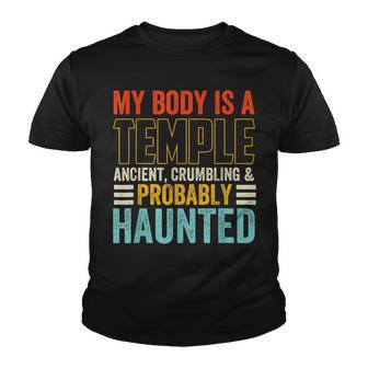 My Body Is A Temple Ancient Crumbling Probably Haunted V3 Youth T-shirt - Thegiftio UK