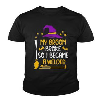 My Broom Broke So I Became A Welder Halloween Youth T-shirt - Thegiftio UK