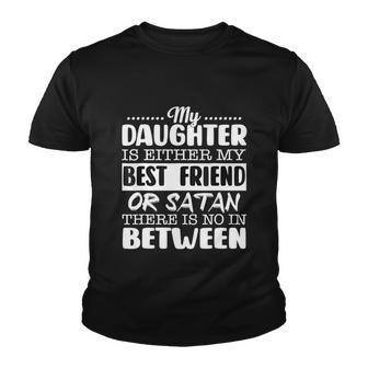 My Daughter Is Either My Best Friend Or Satan Mom Funny Tee Youth T-shirt - Monsterry