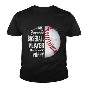My Favorite Baseball Player Calls Me Poppy Youth T-shirt - Monsterry