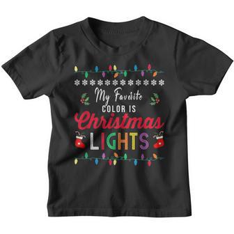My Favorite Color Is Christmas Lights Funny Xmas Gifts Youth T-shirt - Thegiftio UK