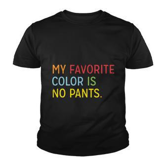 My Favorite Color Is No Pants V2 Youth T-shirt - Monsterry