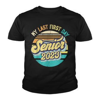 My Last First Day Senior 2023 Back To School Class Of 2023 V2 Youth T-shirt - Thegiftio UK