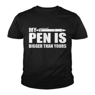 My Pen Is Bigger Then Yours Tshirt Youth T-shirt - Monsterry